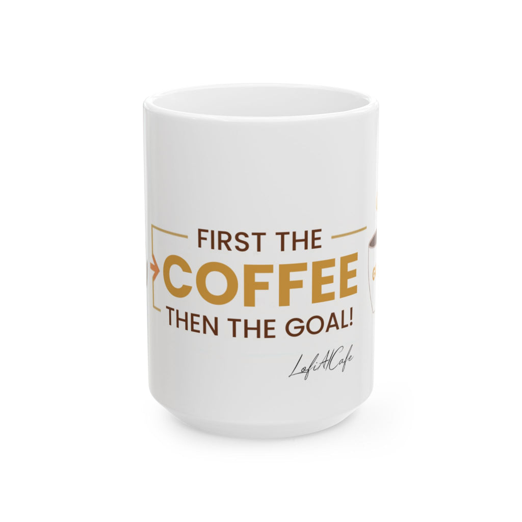 Soccer Fan Coffee Mug – "First the Coffee, Then the Goals" | Funny Soccer Gift | Ceramic Mug 11oz 15oz