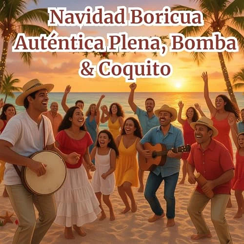 Navidad Boricua Auténtica: Plena, Bomba & Coquito