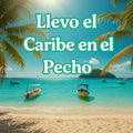 Llevo el Caribe en el Pecho